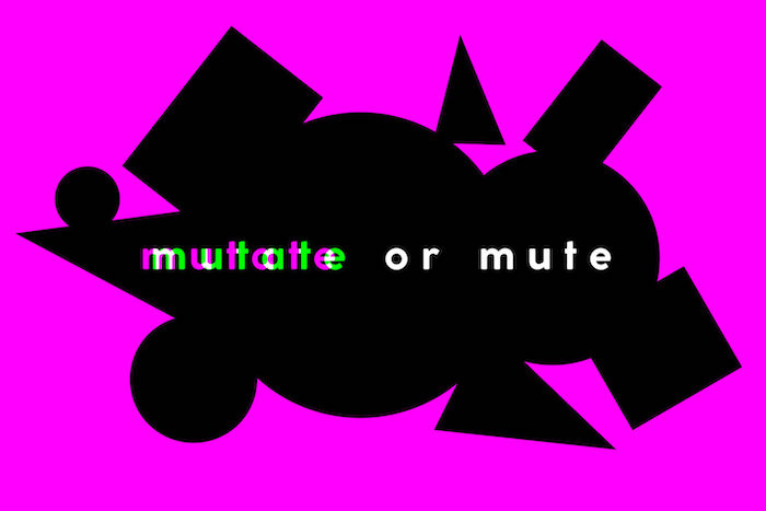 Mutate or Mute