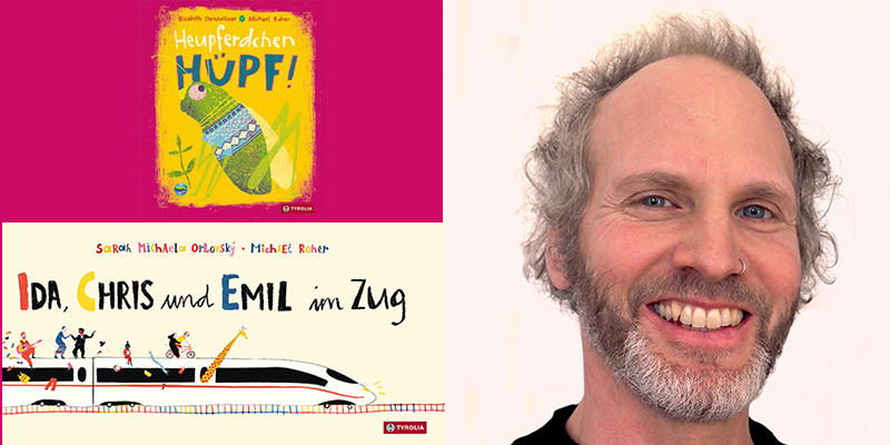 Fotocredit: Michael Roher © privat ; Cover © Tyrolia Bilderbuchkino mit Michael Roher bei bookolino - Das Literaturfestival für junges Publikum in Graz