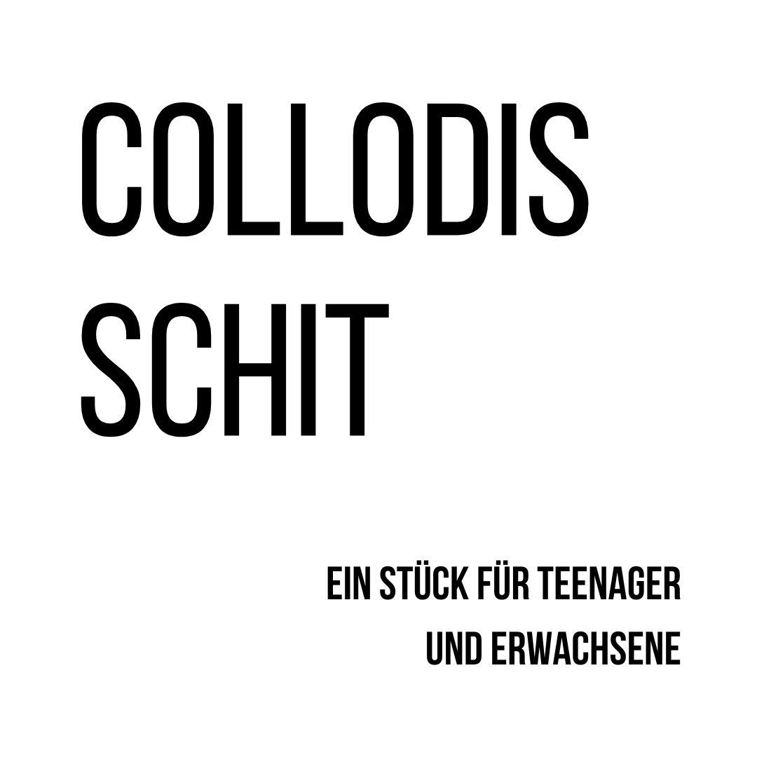 Fotocredit: TAL Schrift, Titel, Collodis Schit, Ein Stück für Teenager und Erwachsene