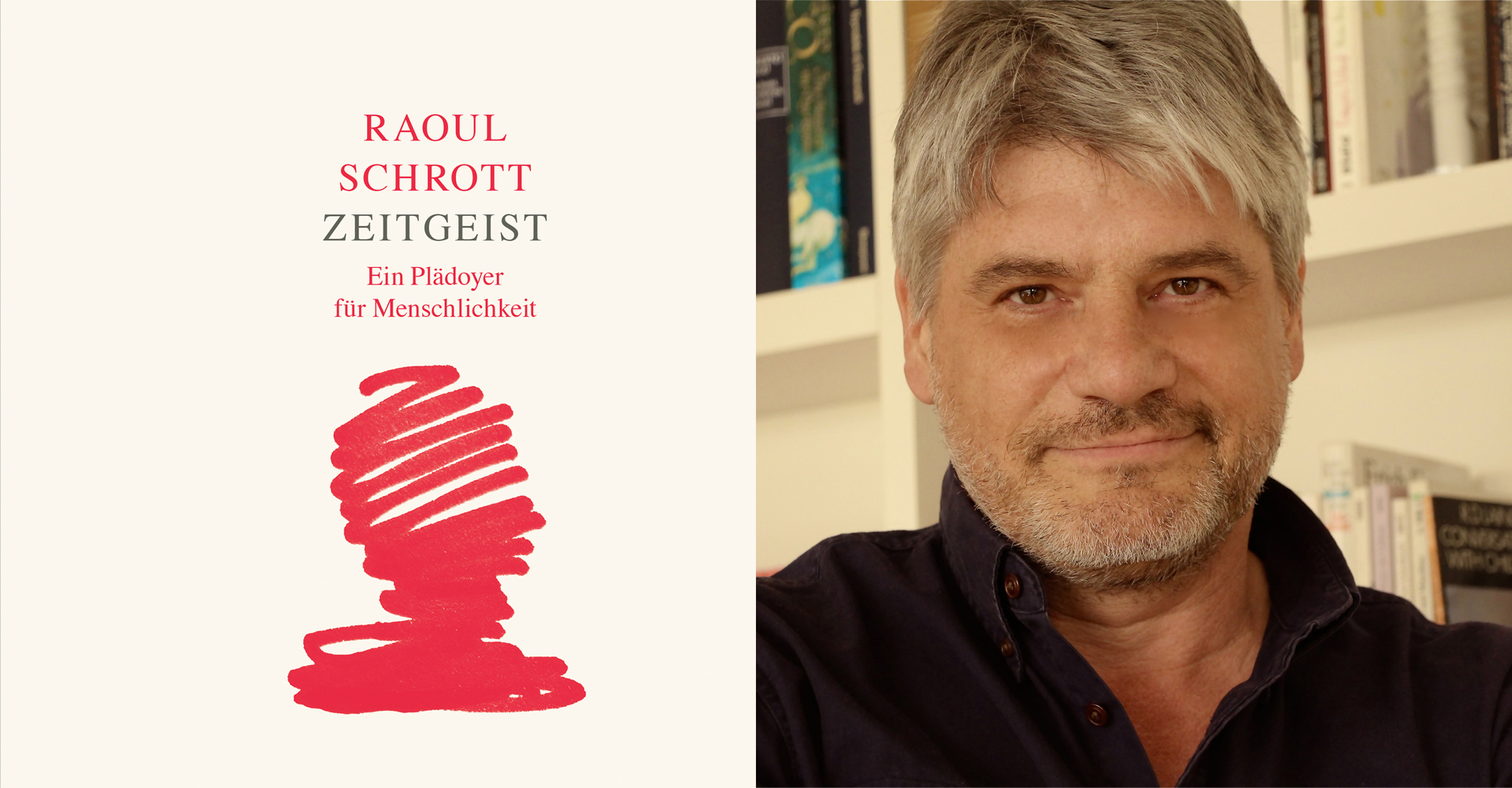 Fotocredit: Schrott © Laureina Greussing, Cover: Hanser Raoul Schrott: Zeitgeist. Ein Plädoyer für Menschlichkeit | Literaturhaus Graz