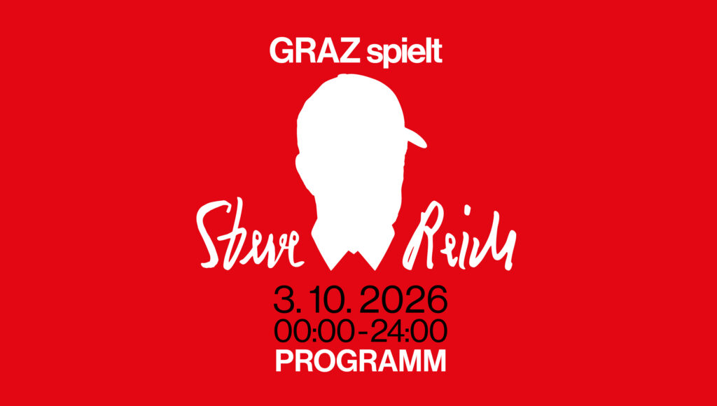Graz spielt Steve Reich